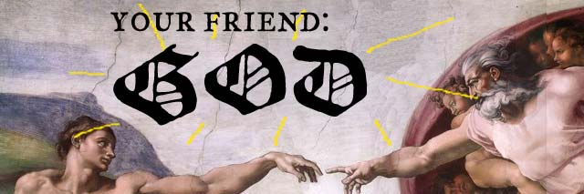 Your friend: God